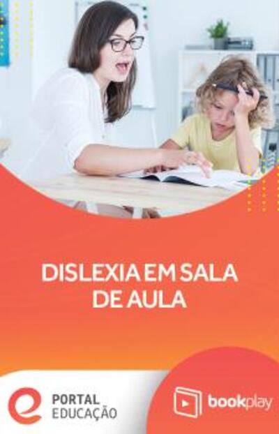 Bookplay Dislexia Em Sala De Aula