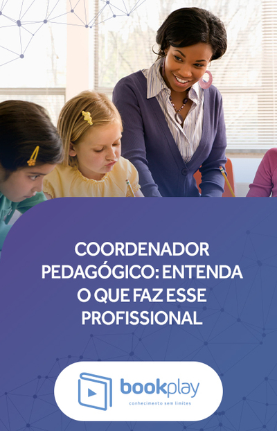 Bookplay Coordenador Pedag Gico Entenda O Que Faz Esse Profissional