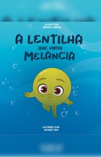 A lentilha que virou melancia