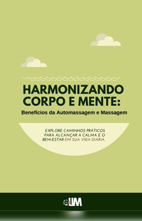 Harmonizando Corpo e Mente Benefícios da Automassagem e Massagem