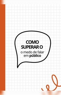 Como superar o medo de falar em público