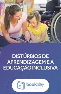 Distúrbios de Aprendizagem e a Educação Inclusiva