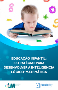 Educação Infantil: Estratégias para Desenvolver a Inteligência Lógico-Matemática