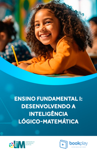 Ensino Fundamental I: Desenvolvendo a Inteligência Lógico-Matemática