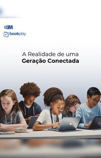 A Realidade de uma Geração Conectada