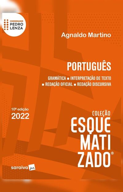 Esquematizado - Português: gramática, interpretação de texto, redação oficial, redação discursiva