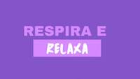 Respira e relaxa