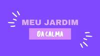 Meu jardim da calma