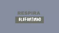 Respira elefantinho