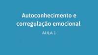 Autoconhecimento e corregulação emocional
