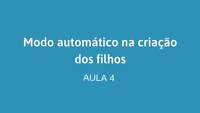 Modo automático na criação dos filhos