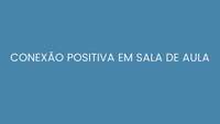 Conexão positiva em sala de aula
