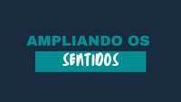 Ampliando os sentidos