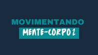 Movimentando mente-corpo II