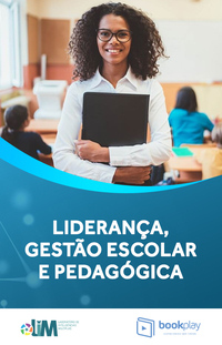 Liderança, Gestão Escolar e Pedagógica