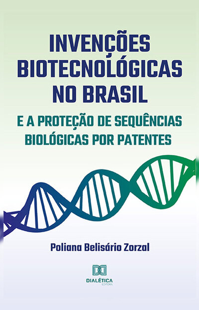 Bookplay Inven Es Biotecnol Gicas No Brasil E A Prote O De Sequ Ncias Biol Gicas Por Patentes