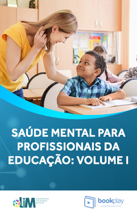 Saúde Mental para Profissionais da Educação: Volume I