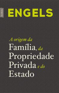 A origem da família, da propriedade privada e do Estado