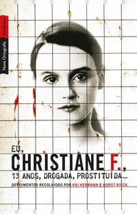 Eu, Christiane F., 13 anos, drogada, prostituída...